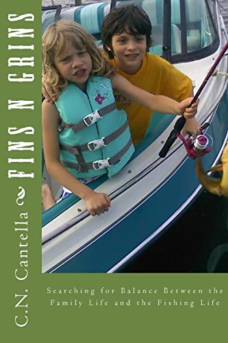Stock image for Fins N Grins: Searching for Balance Between the Family Life and the Fishing Life for sale by Mr. Bookman