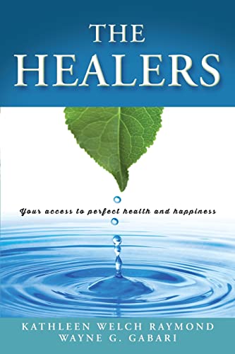 Beispielbild fr The Healers: Your access to perfect health and happiness zum Verkauf von SecondSale