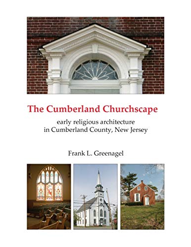 Stock image for The Cumberland Churchscape: the early religious architecture of Cumberland County, New Jersey for sale by Lucky's Textbooks