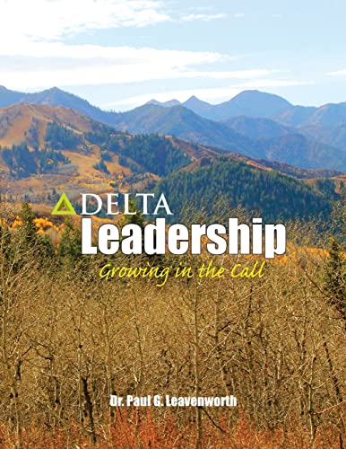 Beispielbild fr DELTA Leadership: Growing in the Call (DELTA Leadership Series) zum Verkauf von Irish Booksellers