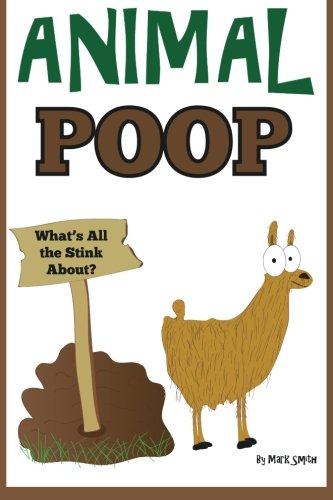 9781492277606: Animal Poop - What's All the Stink About?