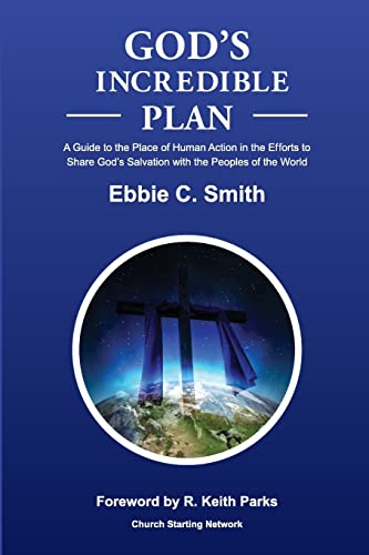Beispielbild fr God's Incredible Plan: A Guide for Understanding the Place of Human Efforts in God's Redemptive Purpose for Humankind zum Verkauf von THE SAINT BOOKSTORE