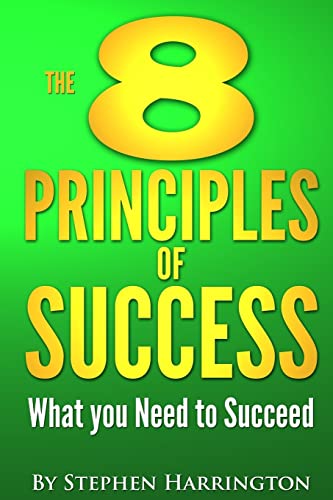 Beispielbild fr The 8 Principles of Success: What You Need to Succeed zum Verkauf von THE SAINT BOOKSTORE