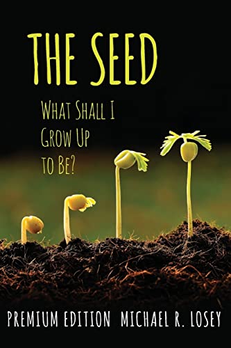 Imagen de archivo de The Seed: What Shall I Grow Up to Be? (Color Edition) a la venta por ThriftBooks-Atlanta
