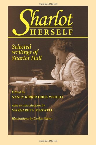 Sharlot Herself: Selected writings of Sharlot Hall - Nancy Kirkpatrick Wright