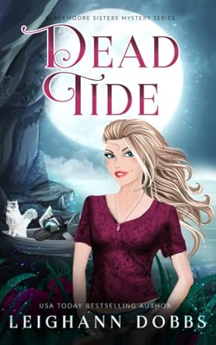 

Dead Tide (Blackmoore Sisters Cozy Mysteries)