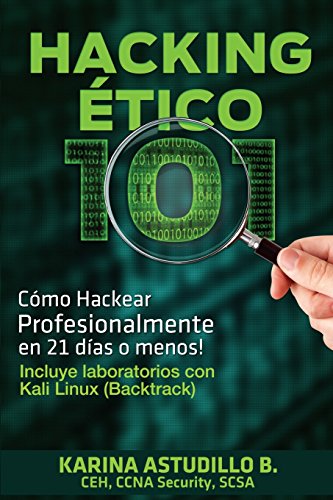 9781492288787: Hacking Etico 101: Como Hackear Profesionalmente En 21 Dias O Menos!: Volume 1