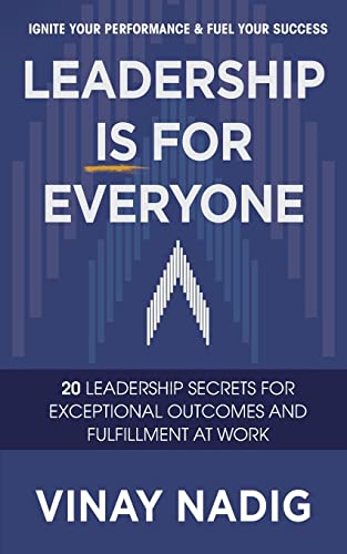 Stock image for Leadership IS for Everyone: Ignite Your Performance & Fuel Your Success for sale by ThriftBooks-Atlanta