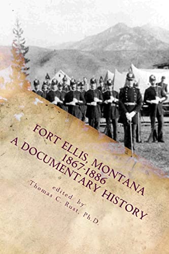 9781492292098: Fort Ellis, Montana 1867-1886: A Documentary History