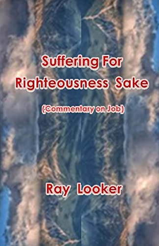 Stock image for Suffering for Righteousness Sake: Commentary on Job for sale by THE SAINT BOOKSTORE