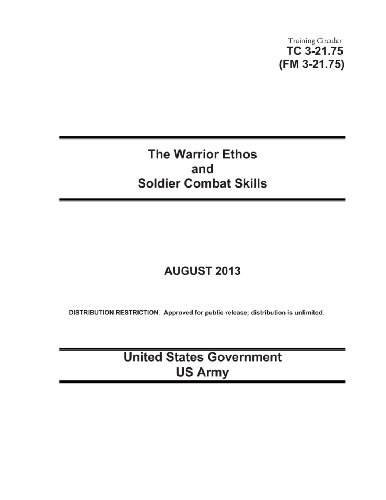 Beispielbild fr Training Circular Tc 3-21.75, Fm 3-21.75: The Warrior Ethos and Soldier Combat Skills August 2013 zum Verkauf von Revaluation Books