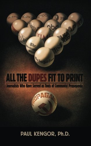 Imagen de archivo de All The Dupes Fit To Print: Journalists Who Have Served As Tools Of Communist Propaganda a la venta por Better World Books