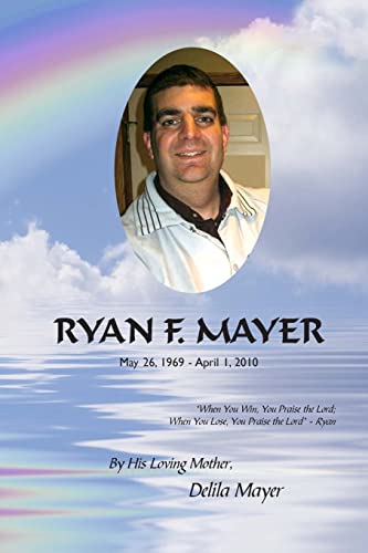 Stock image for Ryan F. Mayer: May 26, 1969 - April 1, 2010 for sale by SecondSale