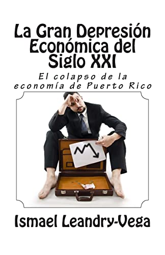 Stock image for La gran depresin econmica del siglo XXI: El colapso de la economa de Puerto Rico (Spanish Edition) for sale by Lucky's Textbooks