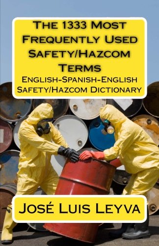 Imagen de archivo de The 1333 Most Frequently Used Safety/Hazcom Terms: English-Spanish-English Safety/Hazcom Dictionary a la venta por ThriftBooks-Dallas