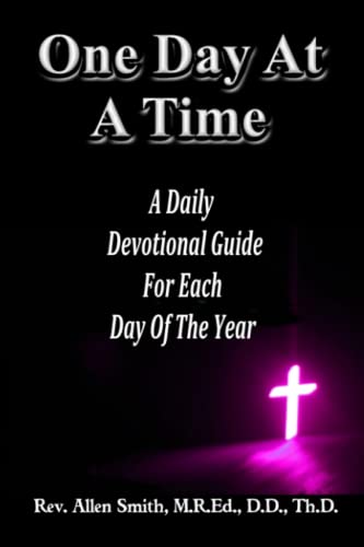 Stock image for One Day At A Time: A Daily Devotional Guide For Each Day Of The Year for sale by SecondSale