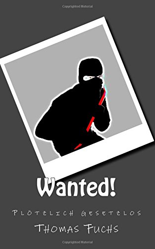 Beispielbild fr Wanted!: Pltzlich gesetzlos zum Verkauf von medimops
