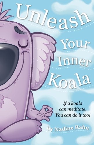 Stock image for Unleash Your Inner Koala: If a koala can meditate, You can do it too! for sale by Revaluation Books
