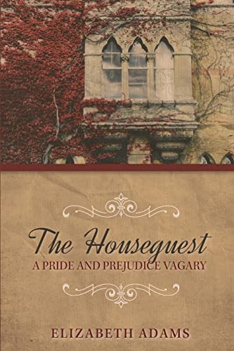 9781492318743: The Houseguest A Pride and Prejudice Vagary (Comedic Novels)