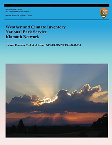 Stock image for Weather and Climate Inventory National Park Service Klamath Network (Natural Resource Technical Report NPS/KLMN/NRTR?2007/035) for sale by Lucky's Textbooks