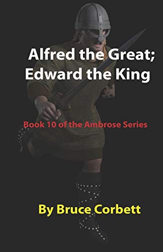 9781492319658: Alfred the Great; Edward the King: Volume 10 (The King Edward Sagas)