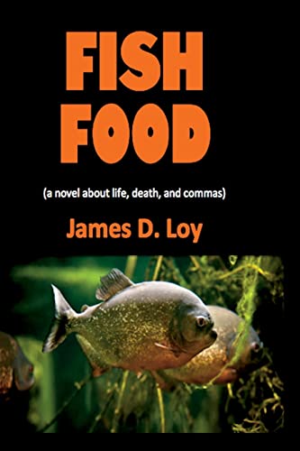 Beispielbild fr Fish Food (a novel about life, death, and commas) (Loy's Loonies) zum Verkauf von Irish Booksellers