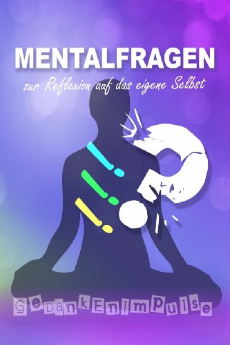 9781492325321: Mentalfragen: Mehr als 100 Fragen zum Nachdenken und Philosophieren (German Edition)