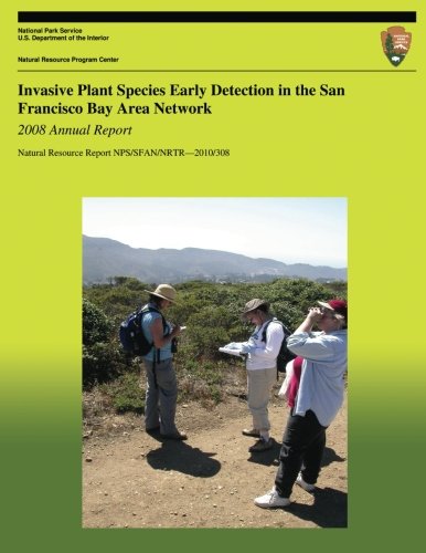 Beispielbild fr Invasive Plant Species Early Detection in the San Francisco Bay Area Network: 2008 Annual Report zum Verkauf von THE SAINT BOOKSTORE