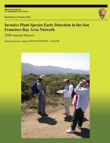 9781492326311: Invasive Plant Species Early Detection in the San Francisco Bay Area Network: 2008 Annual Report