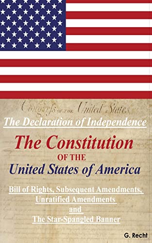 Stock image for The Declaration Of Independence, The Constitution Of The United States Of America, Bill of Rights, The Subsequent Amendments Unratified Amendments and The Star-Spangled Banner for sale by SecondSale