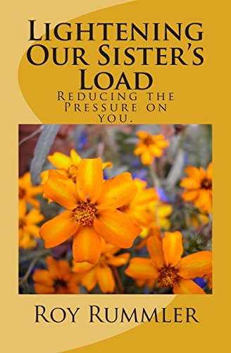 Stock image for Lightening Our Sister's Load: Reducing Pressure on You for sale by THE SAINT BOOKSTORE