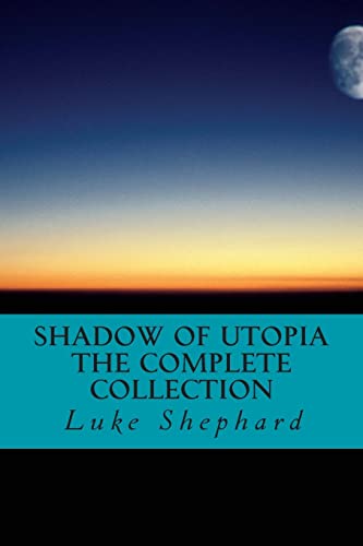 Beispielbild fr Shadow of Utopia: The Complete Collection zum Verkauf von THE SAINT BOOKSTORE