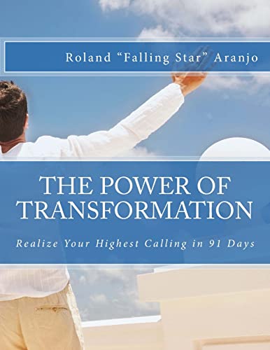 9781492329930: The Power of Transformation: Realize Your Highest Calling in 91 Days