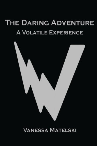 9781492331650: The Daring Adventure: A Volatile Experience: Volume 1