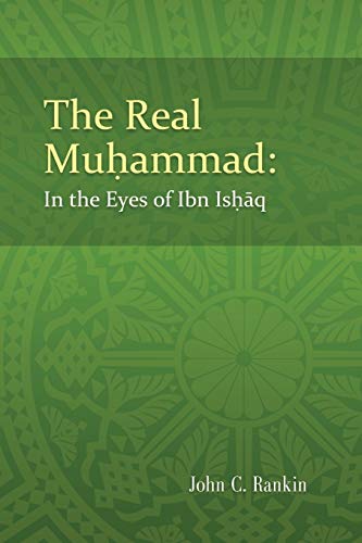 9781492332350: The Real Muhammad: In the Eyes of Ibn Ishaq