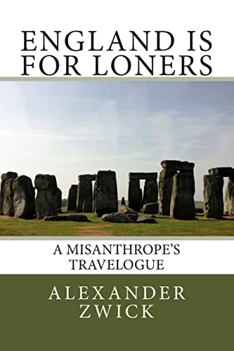 9781492332923: England Is for Loners: A Misanthrope's Travelogue [Lingua Inglese]