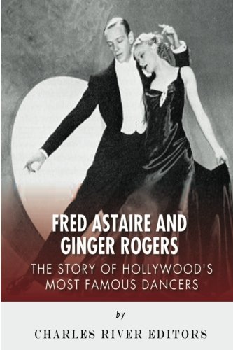 Beispielbild fr Fred Astaire and Ginger Rogers: The Story of Hollywood's Most Famous Dancers zum Verkauf von WorldofBooks
