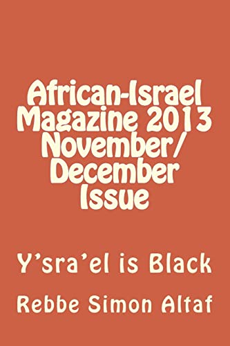 9781492336341: African-Israel Magazine 2013 November/December Issue: Y'sra'el is Black