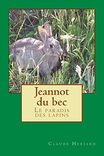 9781492339236: Jeannot du bec: Le paradis des lapins