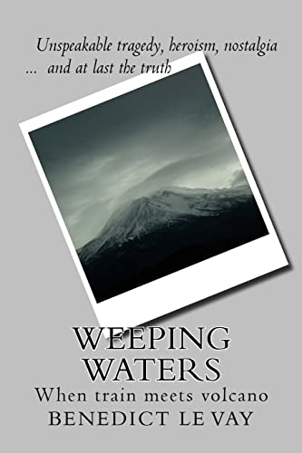 Stock image for Weeping Waters: When Train Meets Volcano for sale by AwesomeBooks