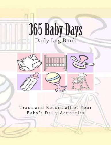 Beispielbild fr 365 Baby Days Daily Log Book: Track and Record all of Your Baby's Daily Activities zum Verkauf von WorldofBooks
