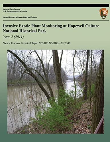 Imagen de archivo de Invasive Exotic Plant Monitoring at Hopewell Culture National Historical Park: Year 2 (2011) a la venta por THE SAINT BOOKSTORE