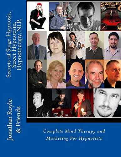 Beispielbild fr Secrets of Stage Hypnosis, Street Hypnotism, Hypnotherapy, NLP,: Complete Mind Therapy and Marketing For Hypnotists zum Verkauf von Kellogg Creek Books