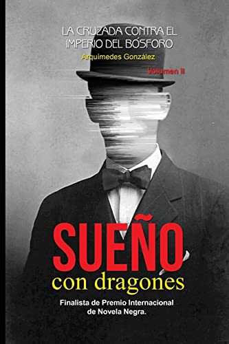 Beispielbild fr Sueno Con Dragones: Volumen II (La Cruzada Contra El Imperio del Bosforo) zum Verkauf von THE SAINT BOOKSTORE