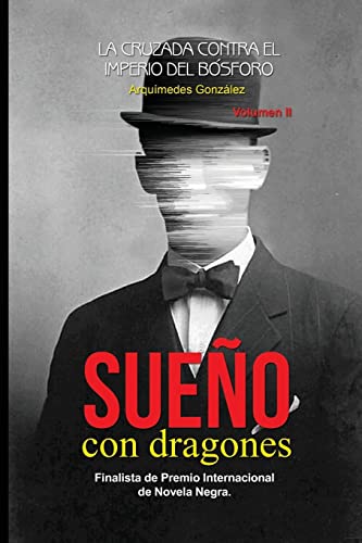 Imagen de archivo de Sueno Con Dragones: Volumen II (La Cruzada Contra El Imperio del Bosforo) a la venta por THE SAINT BOOKSTORE