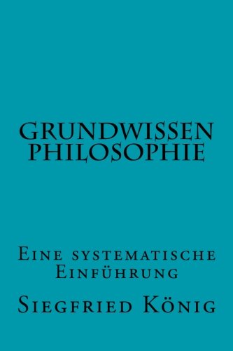 Beispielbild fr Grundwissen Philosophie: Eine systematische Einfhrung zum Verkauf von medimops