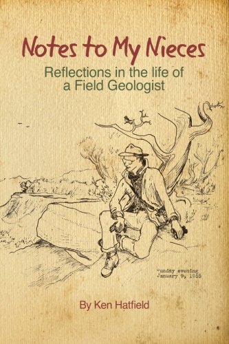 Beispielbild fr Notes to my Nieces: Reflections in the life of a Field Geologist zum Verkauf von Revaluation Books