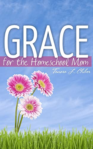Stock image for Grace for the Homeschool Mom for sale by ThriftBooks-Atlanta