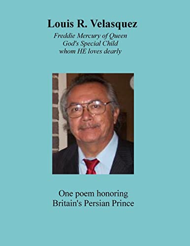 Beispielbild fr Louis R. Velasquez, Freddie Mercury of Queen: God's Special Child, whom He loves dearly zum Verkauf von THE SAINT BOOKSTORE