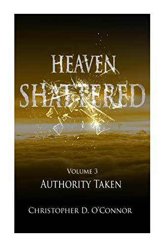 Stock image for Heaven Shattered: Authority Taken for sale by THE SAINT BOOKSTORE